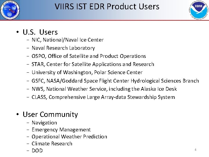 VIIRS IST EDR Product Users • U. S. Users − − − − NIC,