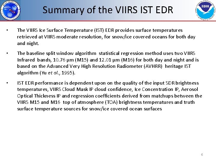 Summary of the VIIRS IST EDR • The VIIRS Ice Surface Temperature (IST) EDR