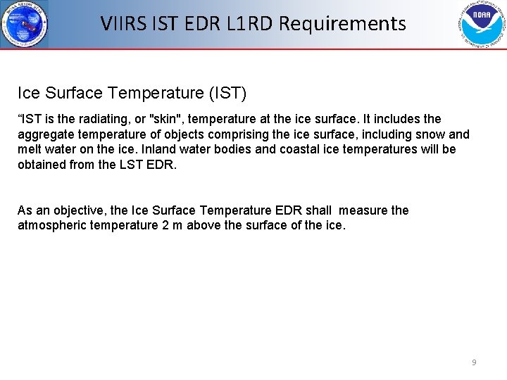 VIIRS IST EDR L 1 RD Requirements Ice Surface Temperature (IST) “IST is the