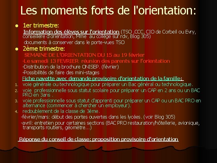 Les moments forts de l'orientation: 1 er trimestre: Information des élèves sur l'orientation (TSO