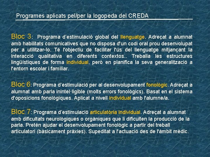 Programes aplicats pel/per la logopeda del CREDA Bloc 3: Programa d’estimulació global del llenguatge.