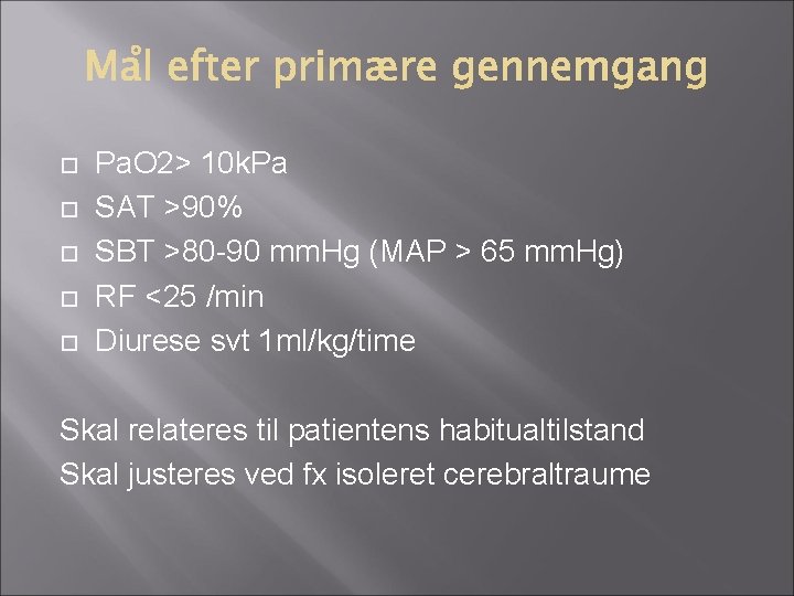Pa. O 2> 10 k. Pa SAT >90% SBT >80 -90 mm. Hg Pa. O 2> 10 k. Pa SAT >90% SBT >80 -90 mm. Hg