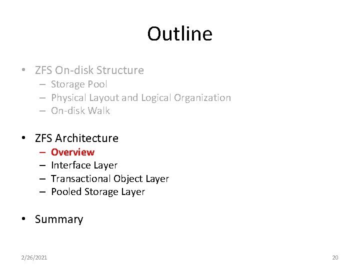Outline • ZFS On-disk Structure – Storage Pool – Physical Layout and Logical Organization Outline • ZFS On-disk Structure – Storage Pool – Physical Layout and Logical Organization