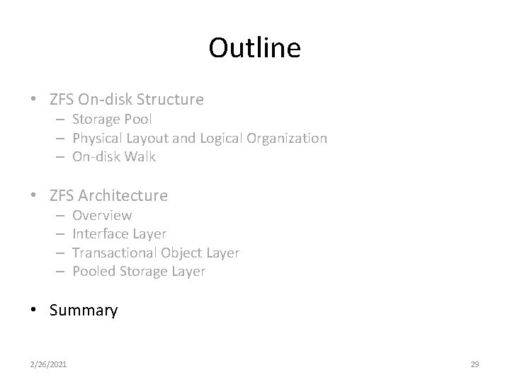 Outline • ZFS On-disk Structure – Storage Pool – Physical Layout and Logical Organization Outline • ZFS On-disk Structure – Storage Pool – Physical Layout and Logical Organization