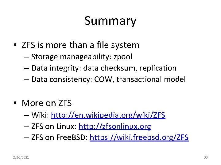 Summary • ZFS is more than a file system – Storage manageability: zpool – Summary • ZFS is more than a file system – Storage manageability: zpool –