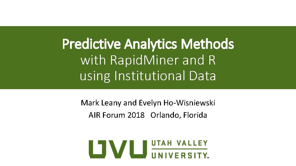 Introduction to the Data Predictive Analytics Methods with Rapid. Miner and R using Institutional