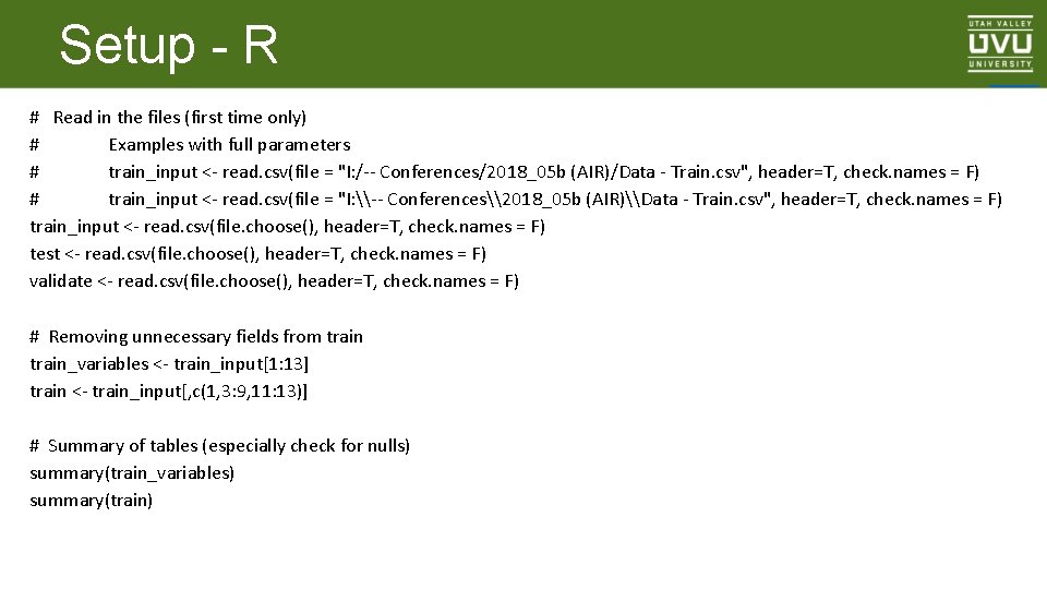 Setup - R _____ # Read in the files (first time only) # Examples