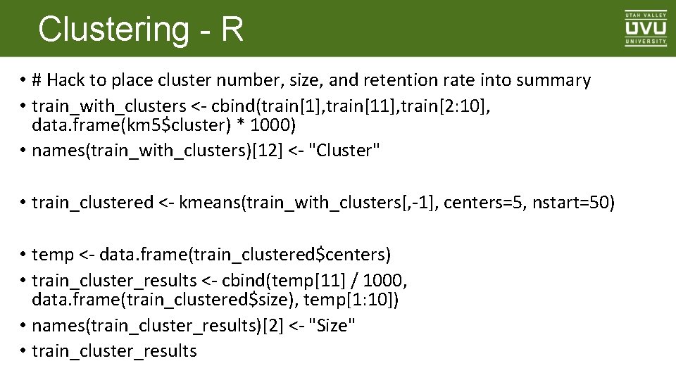 Clustering - R • # Hack to place cluster number, size, and retention rate