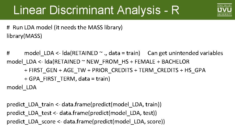 Linear Discriminant Analysis - R # Run LDA model (it needs the MASS library)