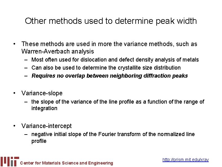 Other methods used to determine peak width • These methods are used in more