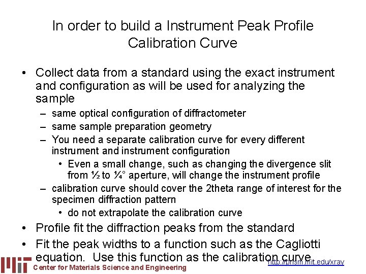 In order to build a Instrument Peak Profile Calibration Curve • Collect data from