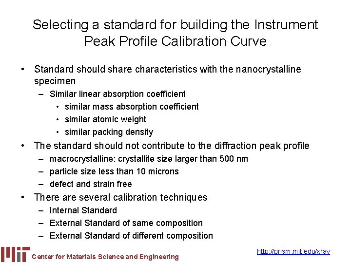 Selecting a standard for building the Instrument Peak Profile Calibration Curve • Standard should