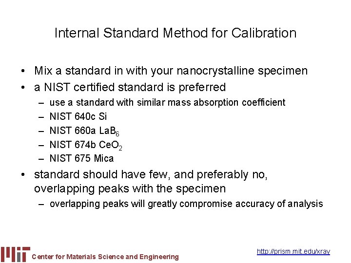 Internal Standard Method for Calibration • Mix a standard in with your nanocrystalline specimen