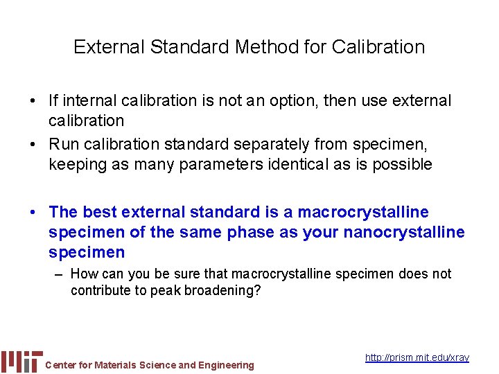 External Standard Method for Calibration • If internal calibration is not an option, then