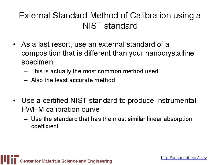 External Standard Method of Calibration using a NIST standard • As a last resort,