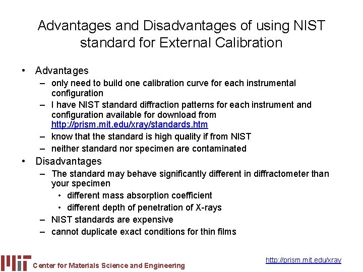 Advantages and Disadvantages of using NIST standard for External Calibration • Advantages – only