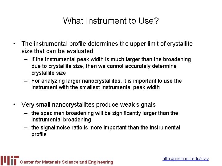 What Instrument to Use? • The instrumental profile determines the upper limit of crystallite