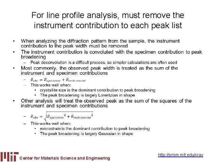 For line profile analysis, must remove the instrument contribution to each peak list •