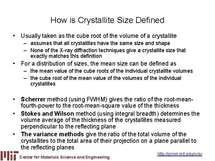 How is Crystallite Size Defined • Usually taken as the cube root of the
