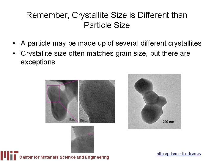 Remember, Crystallite Size is Different than Particle Size • A particle may be made