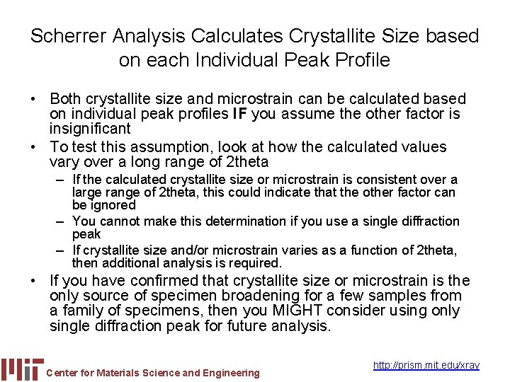 Scherrer Analysis Calculates Crystallite Size based on each Individual Peak Profile • Both crystallite