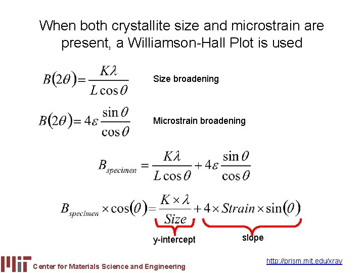 When both crystallite size and microstrain are present, a Williamson-Hall Plot is used Size