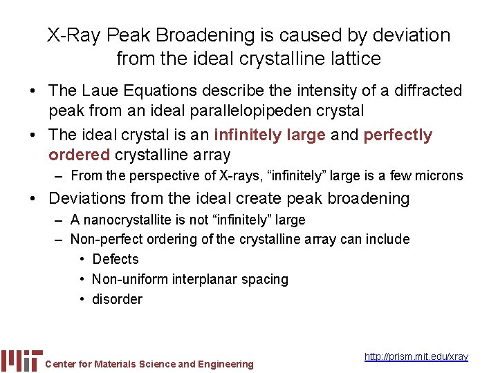 X-Ray Peak Broadening is caused by deviation from the ideal crystalline lattice • The