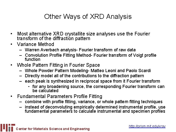 Other Ways of XRD Analysis • Most alternative XRD crystallite size analyses use the