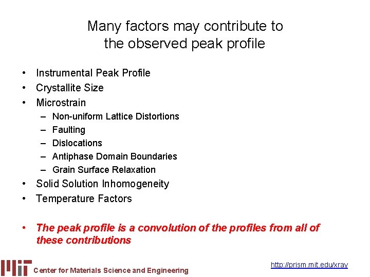 Many factors may contribute to the observed peak profile • Instrumental Peak Profile •