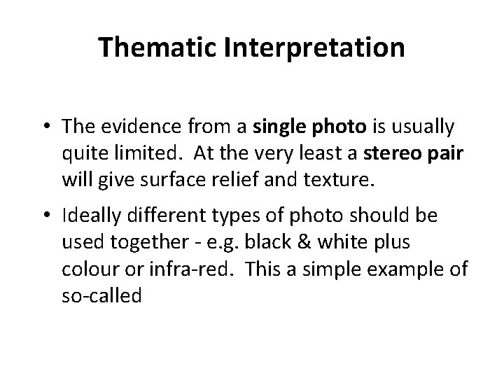 Thematic Interpretation • The evidence from a single photo is usually quite limited. At