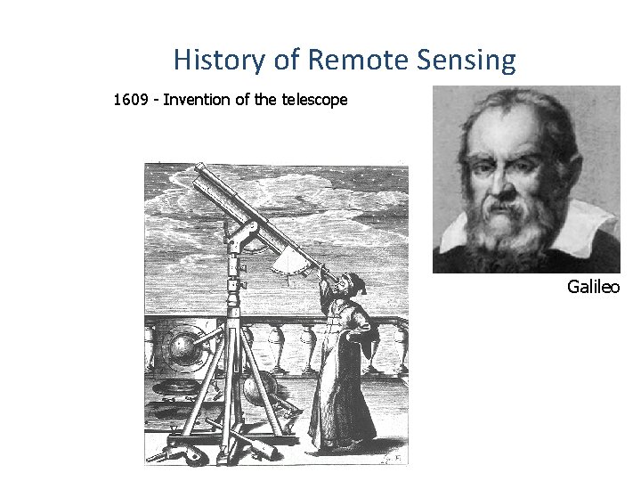 History of Remote Sensing 1609 - Invention of the telescope Galileo 