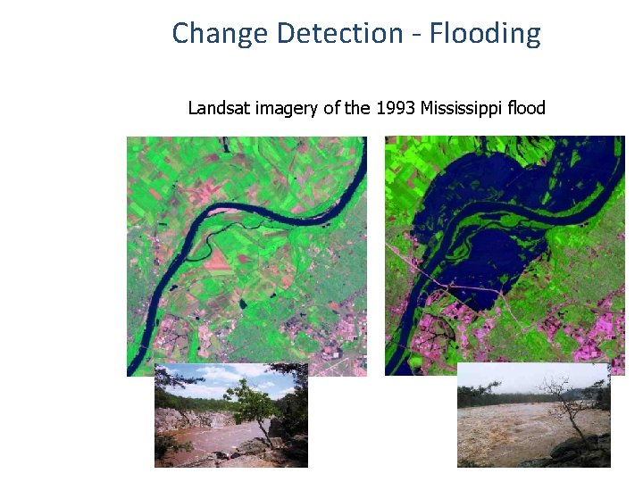 Change Detection - Flooding Landsat imagery of the 1993 Mississippi flood 