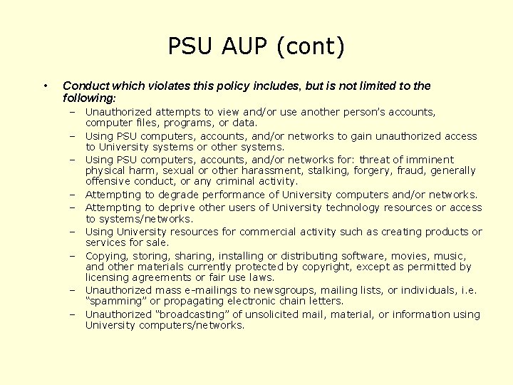 PSU AUP (cont) • Conduct which violates this policy includes, but is not limited