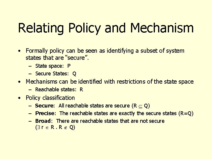 Relating Policy and Mechanism • Formally policy can be seen as identifying a subset