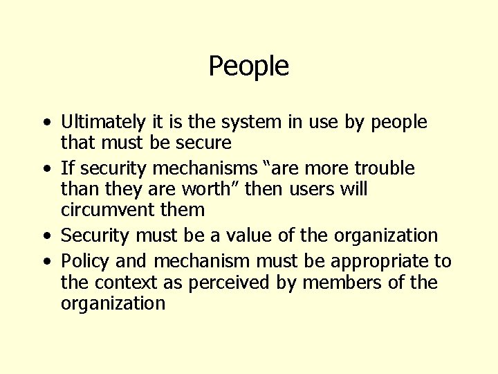 People • Ultimately it is the system in use by people that must be