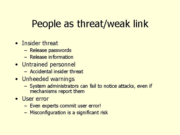 People as threat/weak link • Insider threat – Release passwords – Release information •