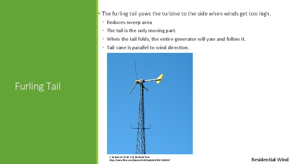 § The furling tail yaws the turbine to the side when winds get too