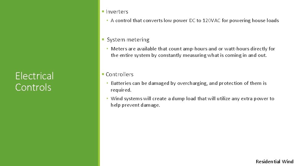 § Inverters • A control that converts low power DC to 120 VAC for