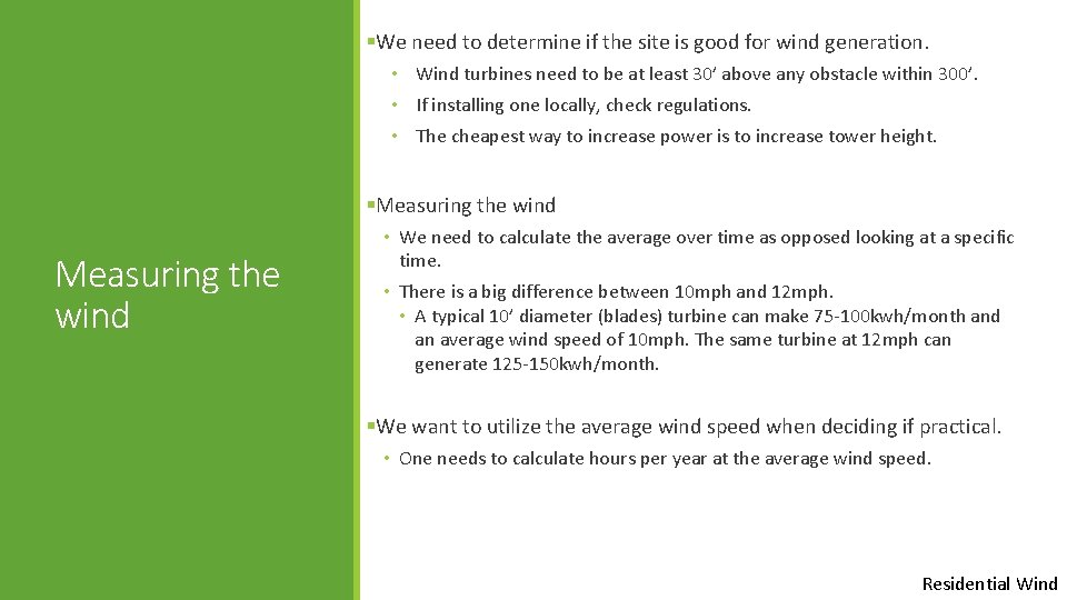 §We need to determine if the site is good for wind generation. • Wind