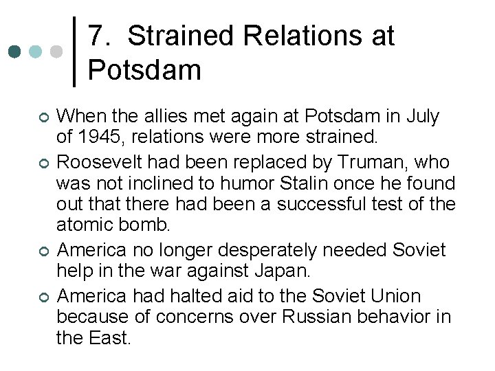 7. Strained Relations at Potsdam ¢ ¢ When the allies met again at Potsdam