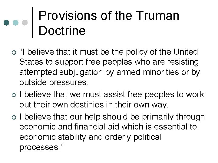 Provisions of the Truman Doctrine ¢ ¢ ¢ "I believe that it must be