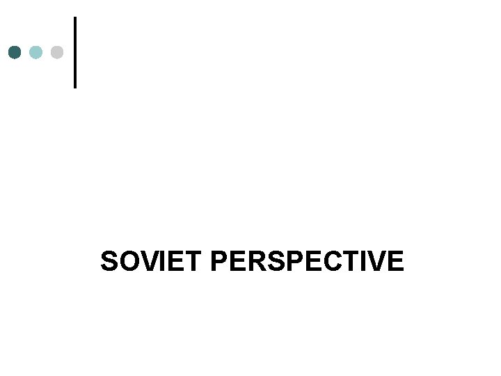 SOVIET PERSPECTIVE 