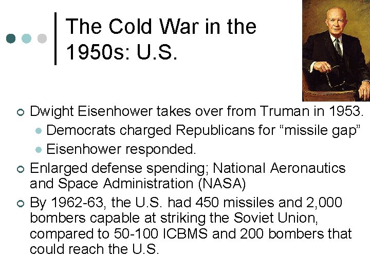 The Cold War in the 1950 s: U. S. ¢ ¢ ¢ Dwight Eisenhower