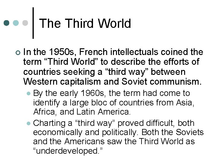 The Third World ¢ In the 1950 s, French intellectuals coined the term “Third