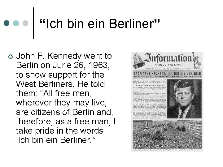 “Ich bin ein Berliner” ¢ John F. Kennedy went to Berlin on June 26,