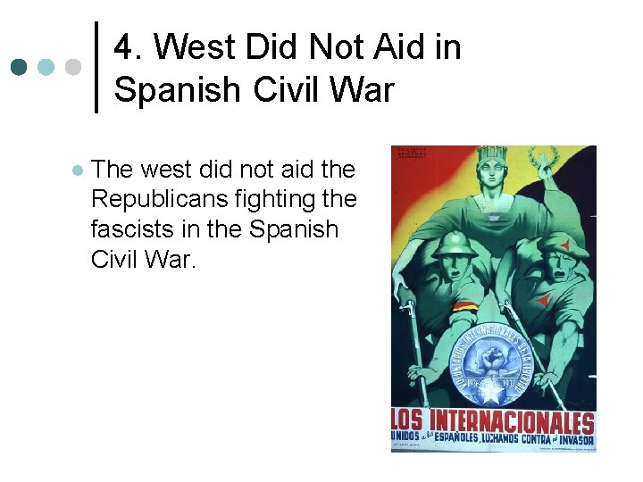 4. West Did Not Aid in Spanish Civil War l The west did not