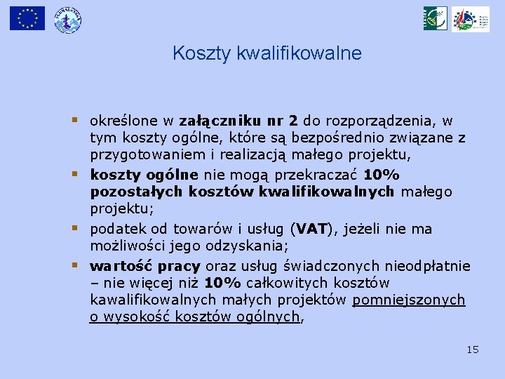 Koszty kwalifikowalne § określone w załączniku nr 2 do rozporządzenia, w § § §