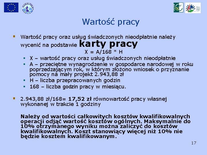 Wartość pracy § Wartość pracy oraz usług świadczonych nieodpłatnie należy wycenić na podstawie §