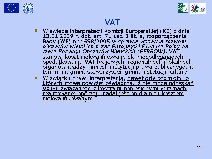 VAT § W świetle interpretacji Komisji Europejskiej (KE) z dnia § 13. 01. 2009