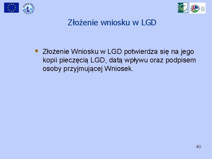 Złożenie wniosku w LGD § Złożenie Wniosku w LGD potwierdza się na jego kopii